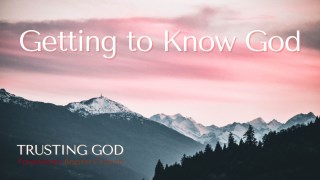 Getting to Know God